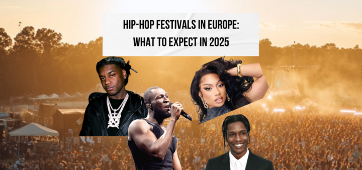 Hip-Hop Festivals in Europe What to Expect in 2025